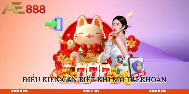 Những điều kiện cần biết khi mở tài khoản