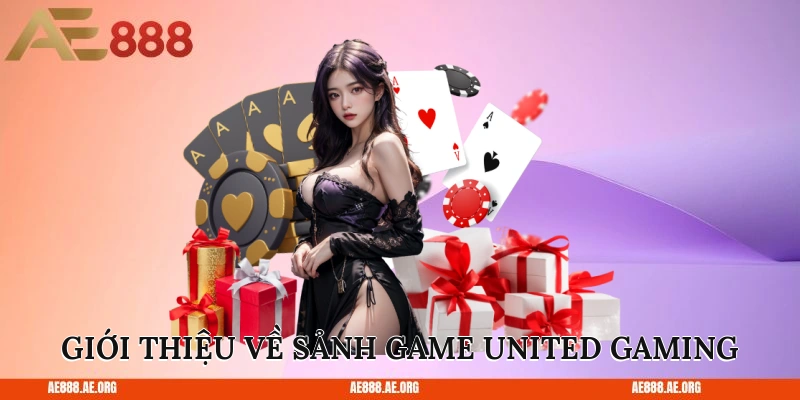 Giới thiệu về sảnh game United Gaming  