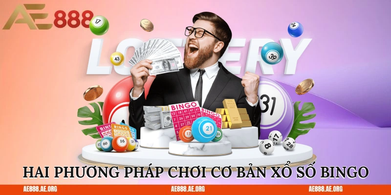 Hai phương pháp chơi cơ bản xổ số Bingo