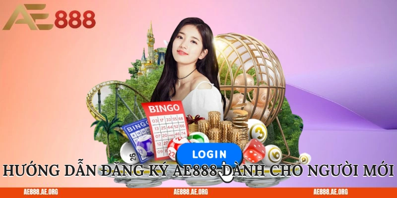 Hướng dẫn đăng ký AE888 dành cho người mới