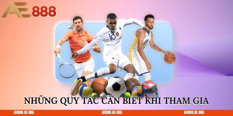Những quy tắc cần biết khi tham gia