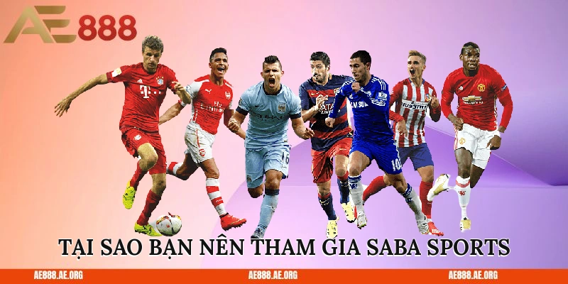 Tại sao bạn nên tham gia Saba Sports