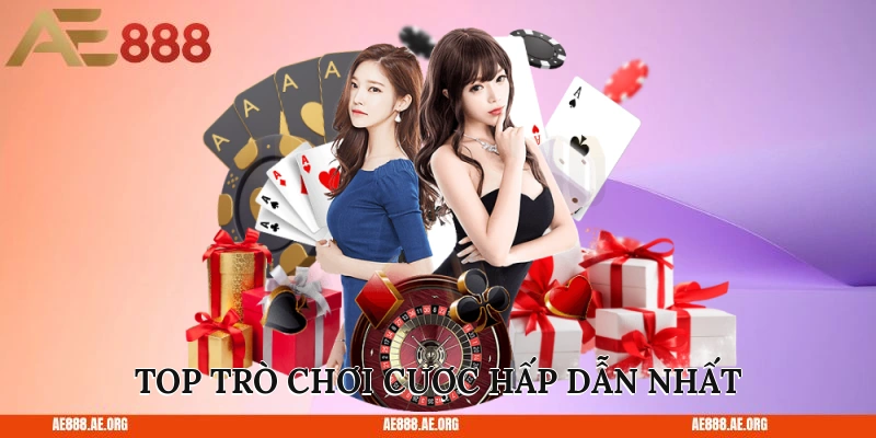 Top trò chơi cược hấp dẫn nhất