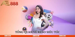 Tổng quan về Keno siêu tốc
