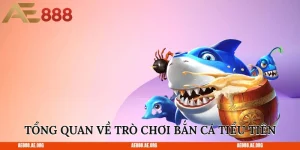 Tổng quan về trò chơi bắn cá Tiểu Tiên  